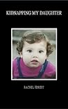 Kidnapping My Daughter by Rachel Jensby