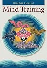 Mind Training by Ringu Tulku