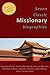 7 Classic Missionary Biographies [Illustrated]: Raymond Lull, David Brainerd, Henry Martyn, William Carey, Hudson Taylor, John Paton, Amy Carmichael (Missions Classics Book 1)