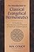 An Introduction to Classical Evangelical Hermeneutics by Mal Couch An Introduction to Classical Evangelical Hermeneutics by Mal Couch