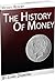 The History Of Money No One...
