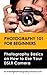 Photography 101 for Beginners by David Jones