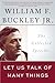 Let Us Talk of Many Things by William F. Buckley Jr.