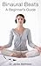 Binaural Beats - A Beginner's Guide by James Mathews