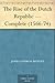 The Rise of the Dutch Republic — Complete (1566-74)