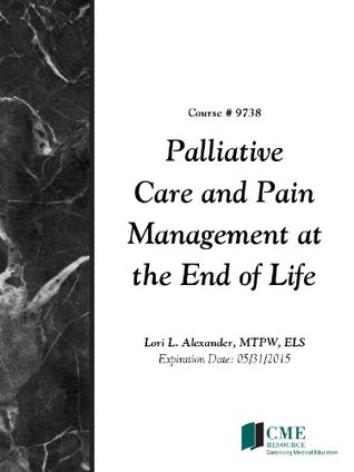 Palliative Care and Pain Management at the End of Life (Kindle Edition)