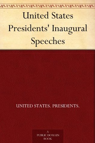 United States Presidents' Inaugural Speeches (Kindle Edition)
