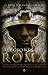 Legiones de Roma: La historia definitiva de todas las legiones imepriales romanas. (Spanish Edition)