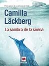La sombra de la sirena by Camilla Läckberg