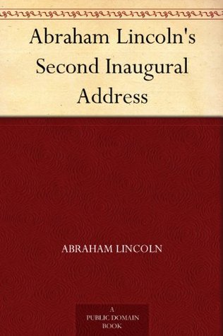 Abraham Lincoln's Second Inaugural Address (Kindle Edition)