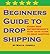 Beginners Guide to Dropshipping