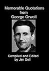 Memorable Quotations from George Orwell Memorable Quotations from George Orwell