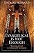 Evangelical is Not Enough by Thomas Howard