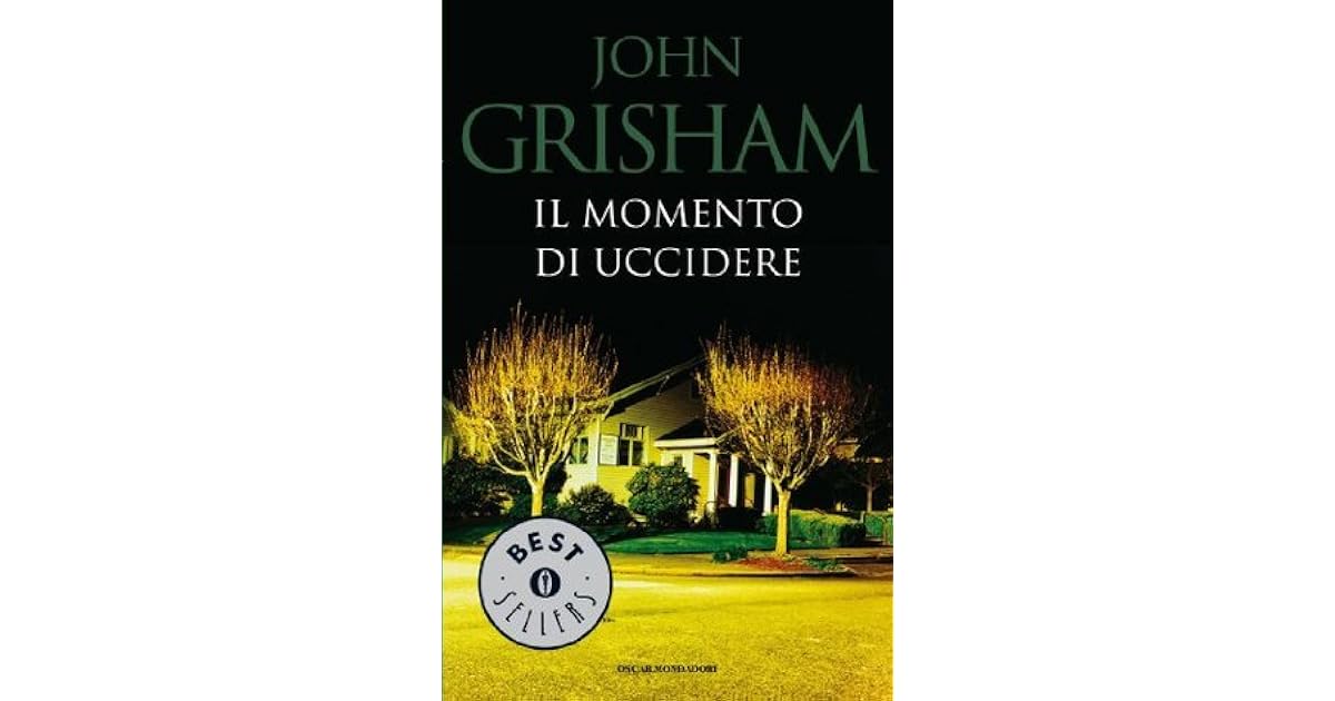 Il momento di uccidere by John Grisham Il momento di uccidere by John Grisham