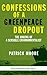 Confessions of a Greenpeace Dropout: The Making of a Sensible Environmentalist