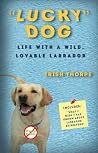 "Lucky" Dog by Trish Thorpe "Lucky" Dog by Trish Thorpe