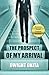 The Prospect of My Arrival (2nd Edition)