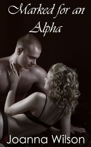 Marked for an Alpha (Kindle Edition)