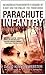 Parachute Infantry by David Kenyon Webster