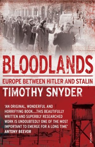 Bloodlands: Europe Between Hitler and Stalin