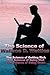 The Science of Wallace D. Wattles: The Science of Getting Rich, The Science of Being Well, The Science of Being Great