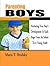 Parenting Boys; Nurturing Your Boy’s Development In Each Stage From An Infant To A Young Adult (Parenting Techniques Book 2)