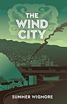The Wind City by Summer Wigmore