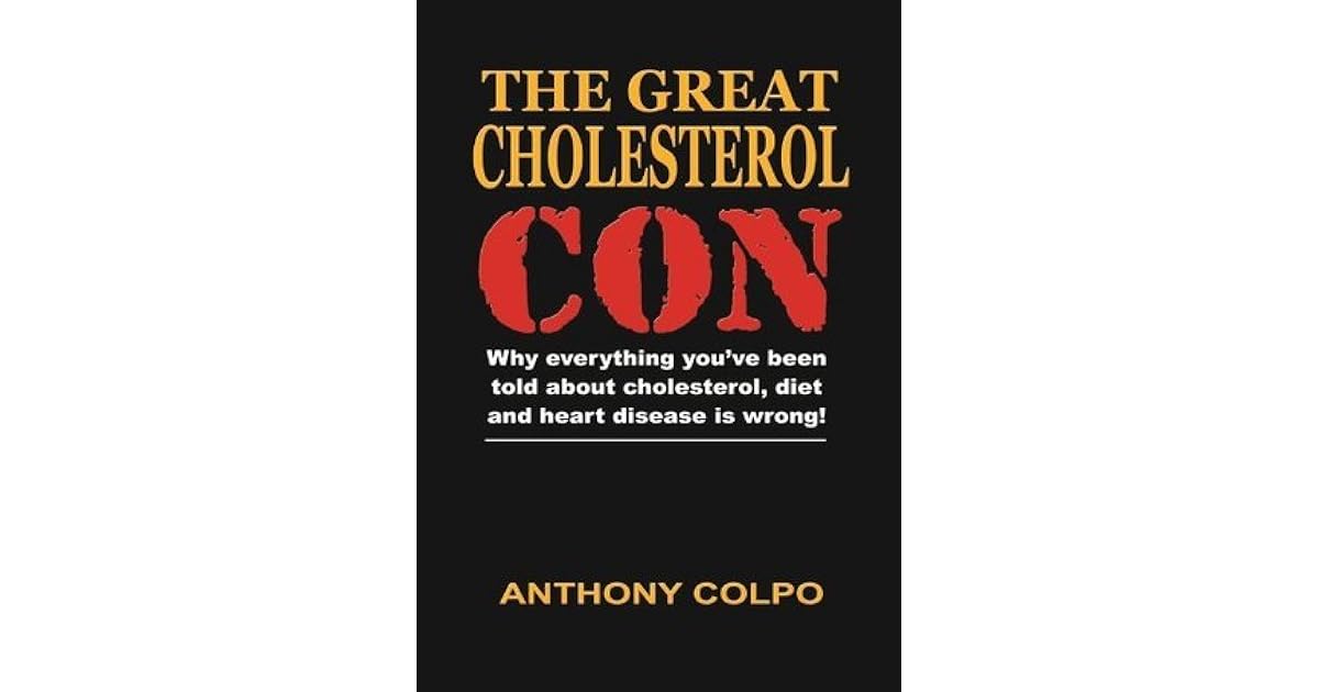 The Great Cholesterol Con by Anthony Colpo