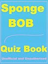 The Unofficial Sponge Bob Quiz Book