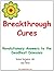 Breakthrough Cures - Revolutionary Answers to the Deadliest D... by John Wood