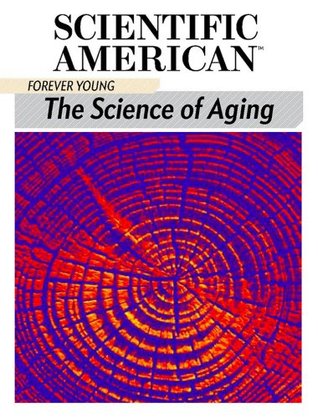 Forever Young: The Science of Aging (Kindle Edition)