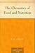 The Chemistry of Food and Nutrition by A.W. Duncan
