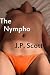 The Nympho by J.P.  Scott