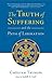 The Truth of Suffering and ...