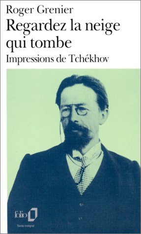 Regardez la neige qui tombe : impressions de Tchekhov