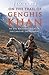 On the Trail of Genghis Khan by Tim Cope
