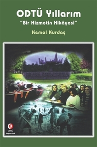 ODTÜ Yıllarım - "Bir Hizmetin Hikâyesi" (Paperback)
