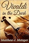 Vivaldi in the Dark (Vivaldi in the Dark, #1)