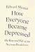 How Everyone Became Depressed: The Rise and Fall of the Nervous Breakdown