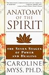 Anatomy of the Spirit by Caroline Myss