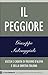 Il Peggiore. Ascesa e caduta di Massimo D'Alema e della sinistra italiana