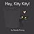 Hey, Kitty Kitty! (Xist Children's Books)