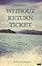 WITHOUT RETURN TICKET: An a...