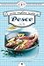 Le cento migliori ricette di pesce