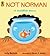 Not Norman by Kelly Bennett