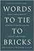 Words to Tie to Bricks by CTYI Writing Class 2013