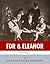 FDR & Eleanor: The Lives and Legacies of Franklin and Eleanor Roosevelt