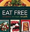 Eat Free: No Gluten. No Sugar. No Guilt. (Gluten Free Cookbooks)