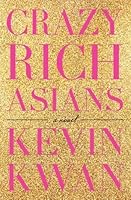 Crazy Rich Asians (Crazy Rich Asians, #1)
