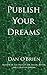 Publish Your Dreams: A Prac...